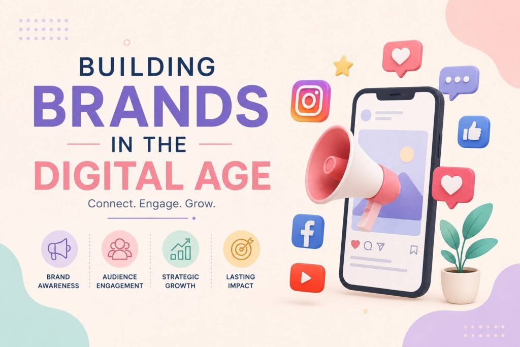 Building brands in the digital age best digital marketing strategist in palakkad - blog